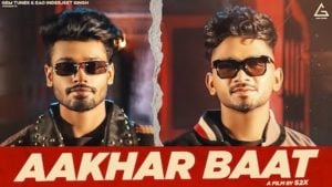 Aakhar Baat Song – Sumit Goswami