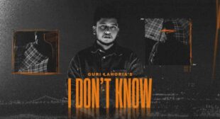 I Dont Know Lyrics by Guri Lahoria