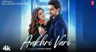 Aakhri Vari Lyrics – Kulshan Sandhu