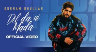 Dil Da Ni Mada Lyrics – Gurnam Bhullar