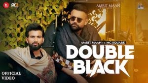 Double Black Song – Amrit Maan