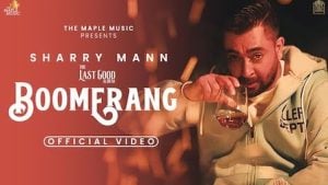 Boomerang Song – Sharry Mann