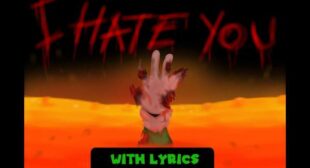 Lyrics of I Hate You with Song