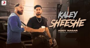 Kaley Sheeshe – Addy Nagar