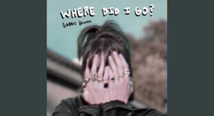Where Did I Go? Song Lyrics