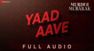 Yaad Aave Lyrics – Murder Mubarak