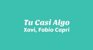 Tu Casi Algo Lyrics