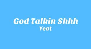 GOD TALKIN SHHH Song Lyrics