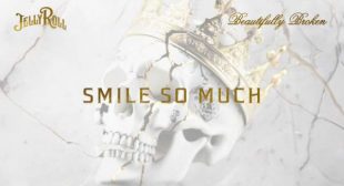 Smile So Much Lyrics – Jelly Roll
