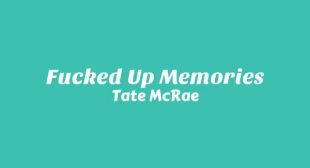 Fucked Up Memories Lyrics