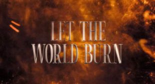 LET THE WORLD BURN (Remix) Song Lyrics