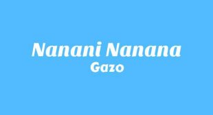 NANANI NANANA Lyrics – Gazo