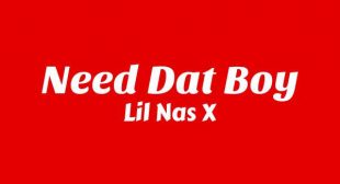 Lyrics of NEED DAT BOY Song