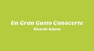 Un Gran Gusto Conocerte Lyrics