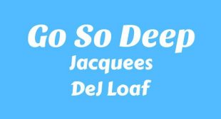 Go So Deep Lyrics