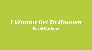 I Wanna Get to Heaven Lyrics
