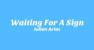 Waiting For A Sign Lyrics