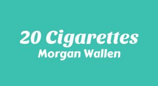 Lyrics of 20 Cigarettes Song