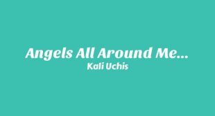 Angels All Around Me… Lyrics