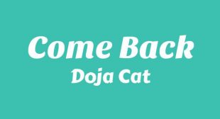 Come Back Lyrics – Doja Cat