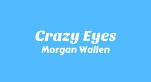 Crazy Eyes Song Lyrics