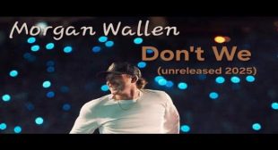 Dont We Lyrics – Morgan Wallen