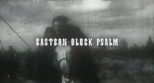 Eastern Block Psalm Lyrics