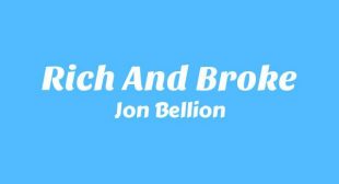 RICH AND BROKE Song Lyrics