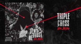 Triple Cross Lyrics – EBK Jaaybo