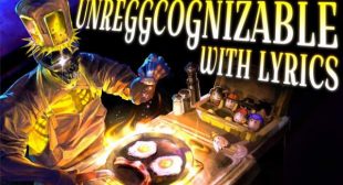 Lyrics of UNREGGCOGNIZABLE Song