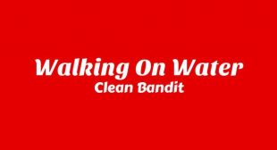 Lyrics of Walking On Water Song
