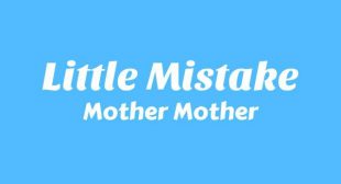 Lyrics of Little mistake Song