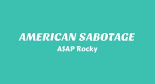 AMERICAN SABOTAGE Lyrics – A$AP Rocky