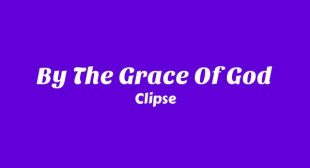 Lyrics of By The Grace Of God Song