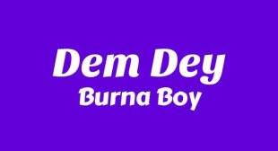 Dem Dey Song Lyrics