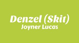 Lyrics of Denzel (Skit) Song