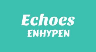 Echoes Lyrics – ENHYPEN