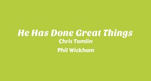 He Has Done Great Things Song Lyrics