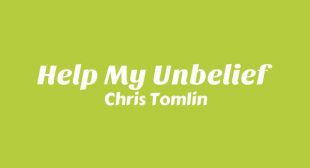 Help My Unbelief Song Lyrics