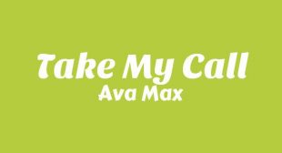 Take My Call Lyrics – Ava Max