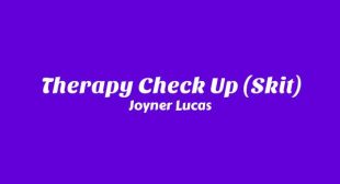 Therapy Check Up (Skit) Lyrics – Joyner Lucas