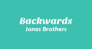 Backwards Lyrics – Jonas Brothers