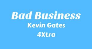Bad Business Lyrics – Kevin Gates