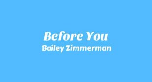 Before You Lyrics – Bailey Zimmerman