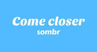 Lyrics of Come closer Song