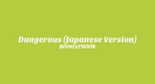 Dangerous (Japanese Version) Song Lyrics