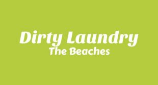 Dirty Laundry Lyrics – The Beaches