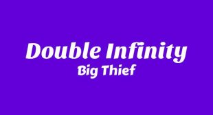 Double Infinity Lyrics – Big Thief
