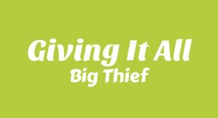 Giving It All Lyrics – Big Thief