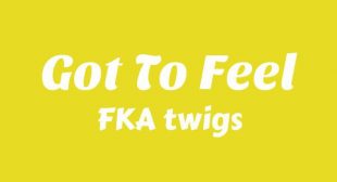 Got To Feel Song Lyrics